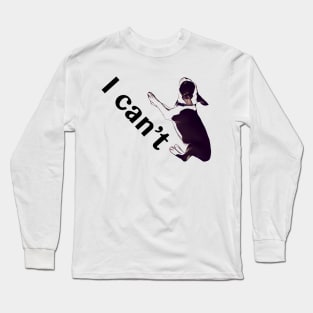 I can't Long Sleeve T-Shirt